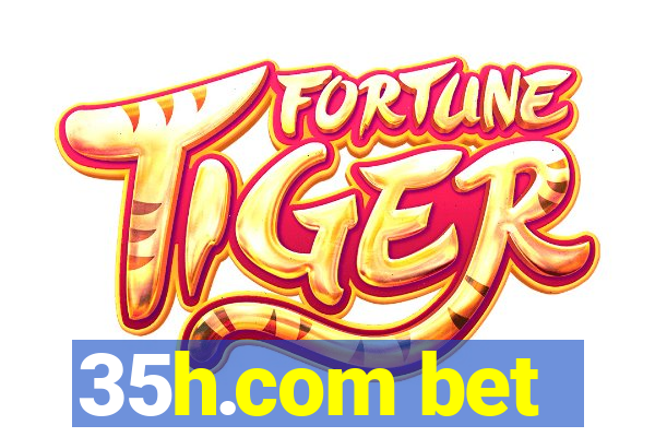 35h.com bet